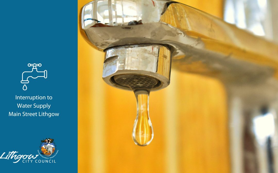 Interruption to Service – Water Supply Lithgow – Main Street