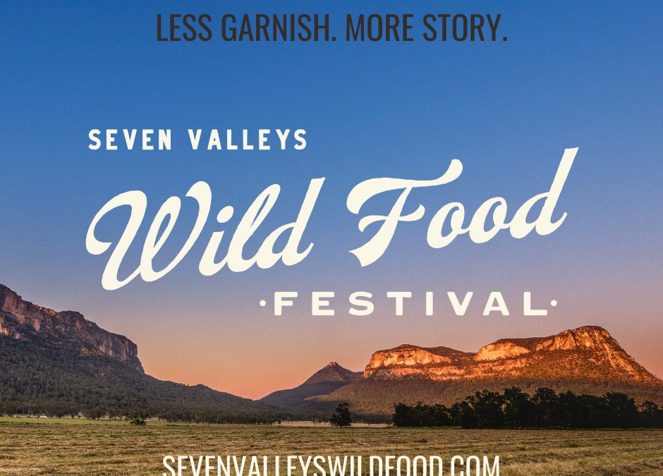 Less Garnish. More Story! The Seven Valleys Wild Food Festival Debuts February 2026