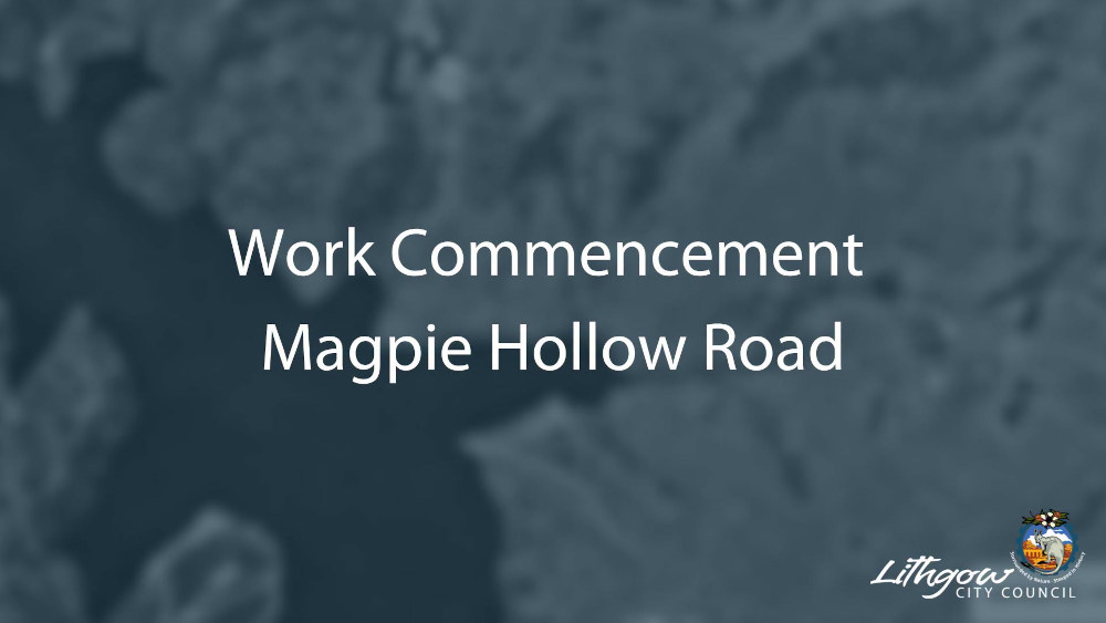 Work Commencement – Magpie Hollow Road